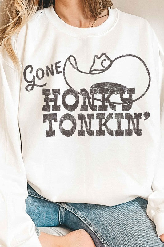 Gone Honky Tonkin Graphic Sweatshirt